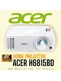 Acer H6815BD (Home Projector 4K) โปรเจคเตอร์ 4K ความสว่าง 4,000 Ansi 3840 x 2160 พิกเซล (UHD 4K) Contrast 10,000:1