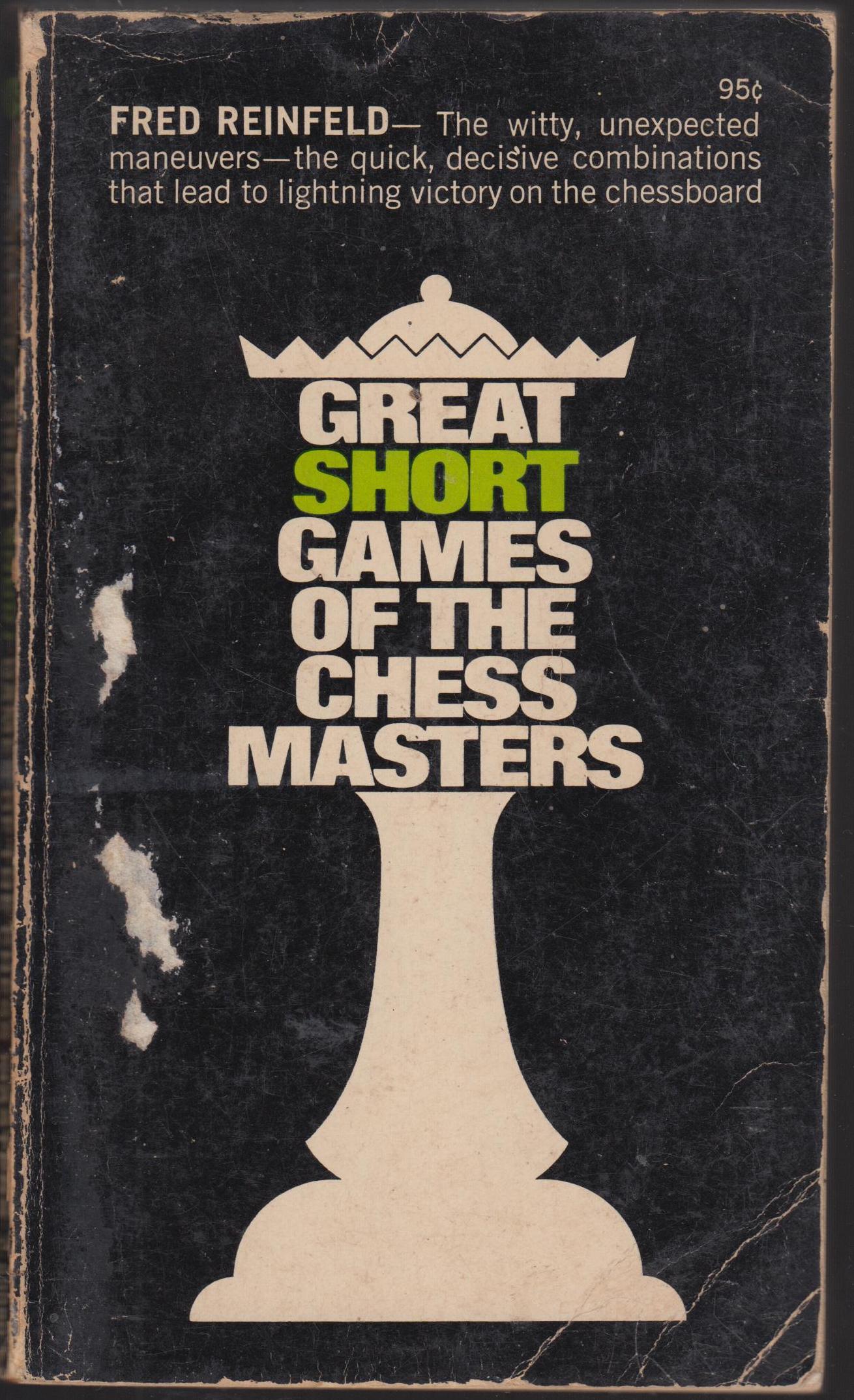 GREAT SHORT GAMES OF THE CHESS MASTERS
