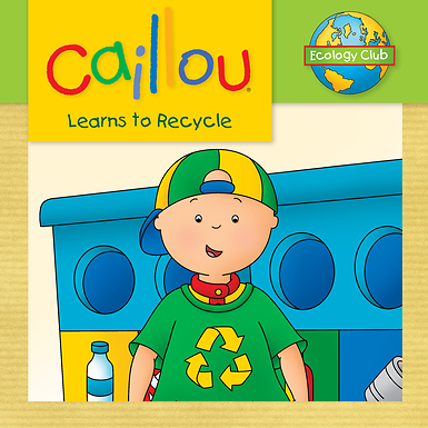 หนังสือนิทานคายูรักษ์โลก 'คายูเรียนรู้การรีไซเคิล' / Caillou Learns To Recycle
