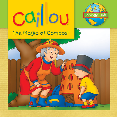 หนังสือนิทานคายูรักษ์โลก 'คายูทำปุ๋ยหมัก' / Caillou: The Magic of Compost