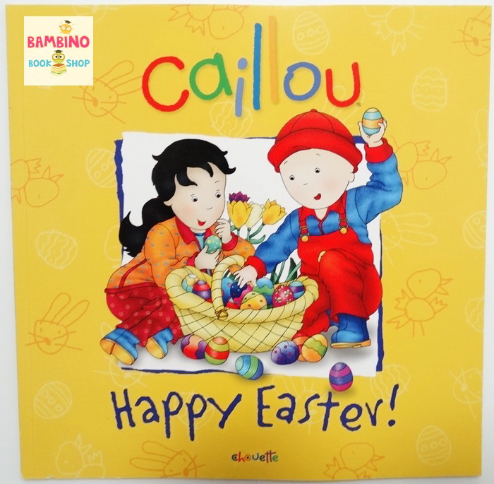 นิทานคายูเรียนรู้สิ่งใหม่ " สุขสันต์วันอีสเตอร์! " / Caillou : Happy Easter!