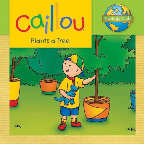 หนังสือนิทานคายูรักษ์โลก 'ปลูกต้นไม้' / Caillou Plants a Tree