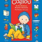 Caillou: My House / Mi Casa: My First Dictionary
