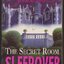 THE SECRET ROOM SLEEPOVER